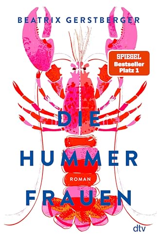 Die Hummerfrauen: Roman | »Das Buch des Sommers, schon der erste Satz führt ins Leseglück.« Angela Wittmann, BRIGITTE