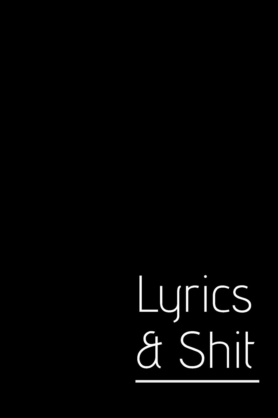 Lyrics & Shit: Lyrics Notebook - College Rule Lined Music Writing Journal Gift For Music Lovers (Songwriters Journal)