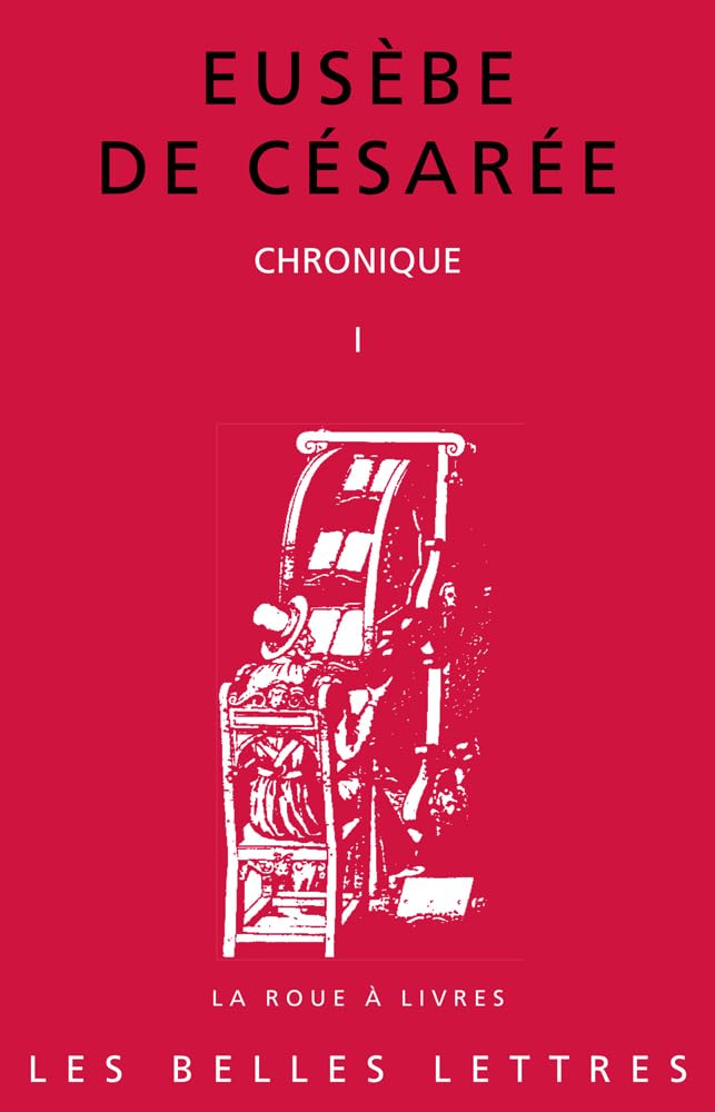 Eusebe de Cesaree, Chronique. Tome I: 90 (La Roue a Livres)