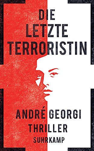 Die letzte Terroristin: Thriller (suhrkamp taschenbuch) Die letzte Terroristin: Thriller (suhrkamp taschenbuch)