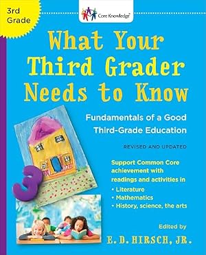 Book cover What Your Third Grader Needs to Know (Revised and Updated): Fundamentals of a Good Third-Grade Education (The Core Knowledge Series)