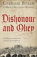 Dishonour and Obey: A thrilling seventeenth century investigation 1800551118 Book Cover