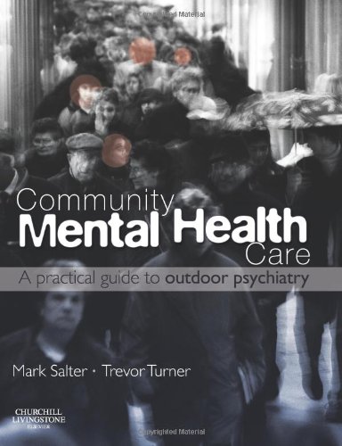Community Mental Health Care: A Practical Guide to Outdoor Psychiatry      1st Edition