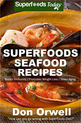 Télécharger Superfoods Seafood Recipes: Over 35 Quick & Easy Gluten Free Low Cholesterol Whole Foods Recipes ful PDF