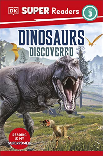DK Super Readers Level 3 Dinosaurs Discovered