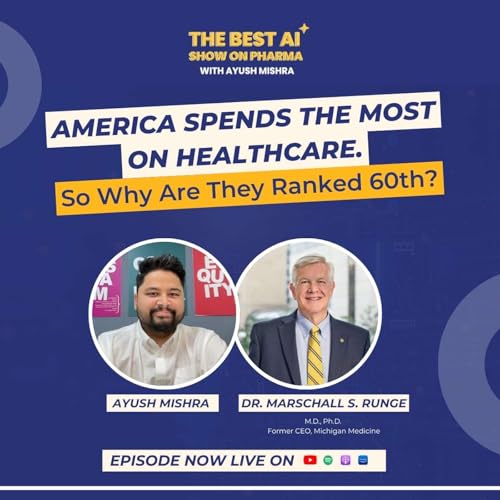 Ep #2 | What&rsquo;s Broken in American Healthcare and What the Future Holds with Ayush Mishra Ft. Dr. Marschall S. Runge