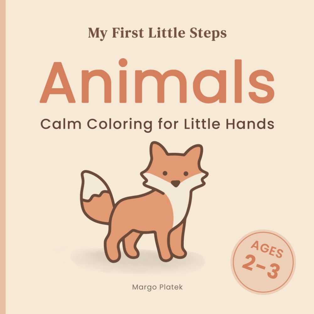 Animals: Calm Coloring for Little Hands (My First Little Steps)