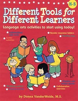 Paperback Different Tools for Different Learners: Language Arts Activities to Start Using Today! Grades K-5 Book