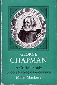 George Chapman: A Critical Study