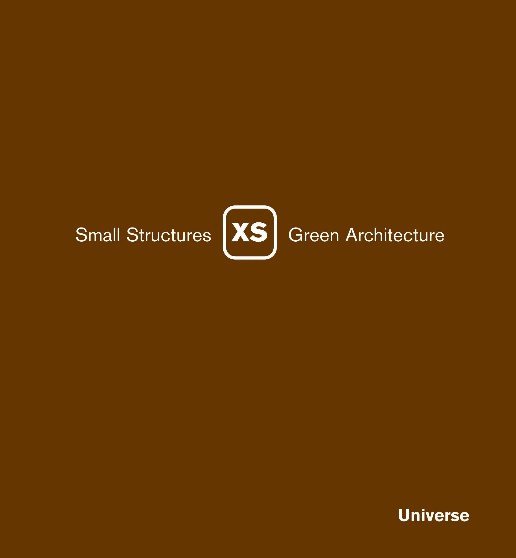 XS: Small Structures, Green Architecture Richardson, Phyllis