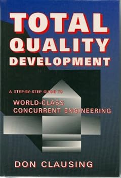 Hardcover Total Quality Development: A Step-By-Step Guide to World-Class Concurrent Engineering Book