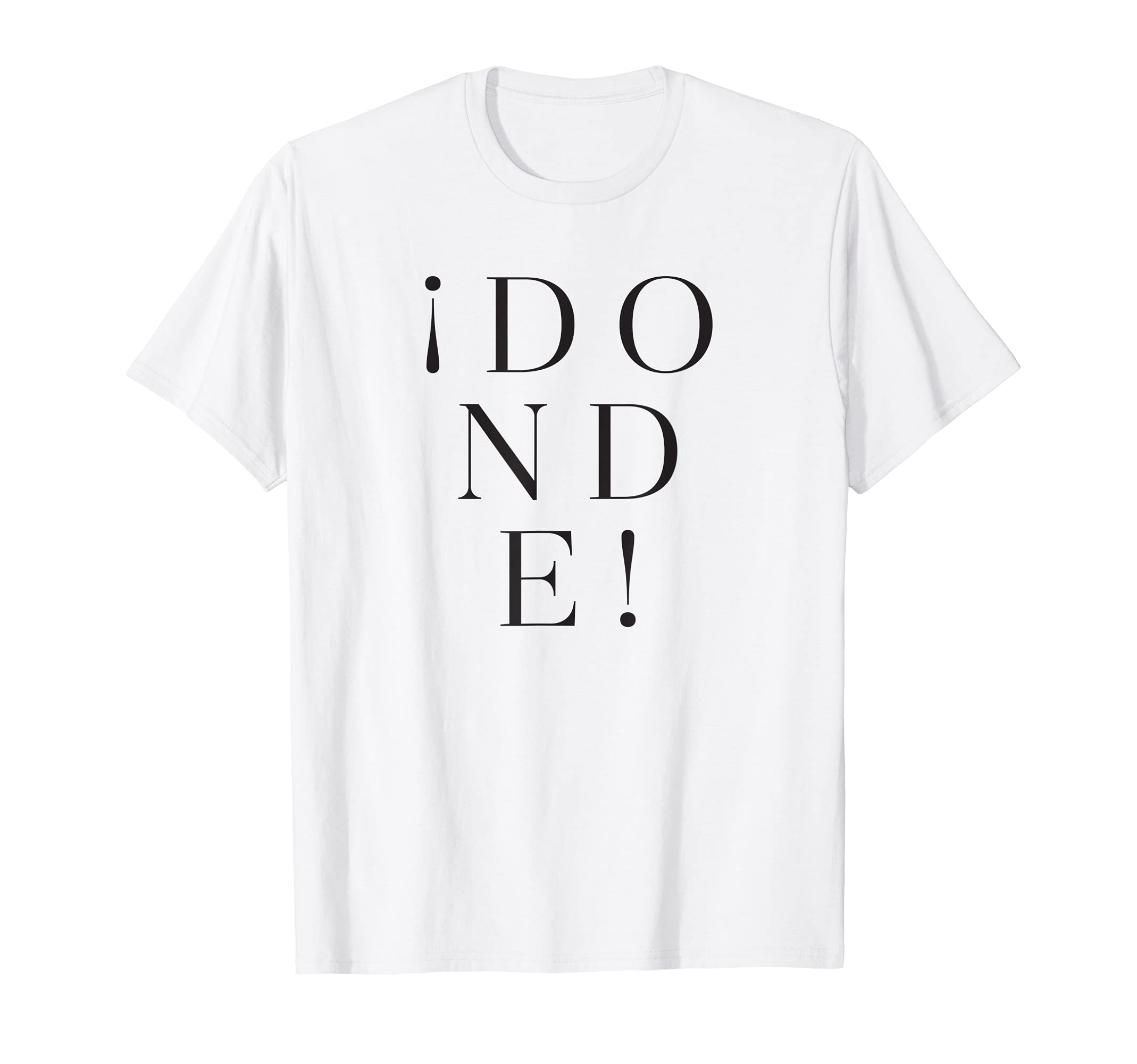 Donde Where Tshirt
