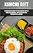 KIMCHI DIET: A Beginner's Guide to the Ancient Art of Food Cultivation, with Recipes for Fermenting & Herbs (English Edition)
