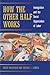 How the Other Half Works: Immigration and the Social Organization of Labor