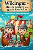 Wikinger – Mutige Krieger und große Entdecker: Geschichte und Ausmalbuch - Alexander Schwarz 