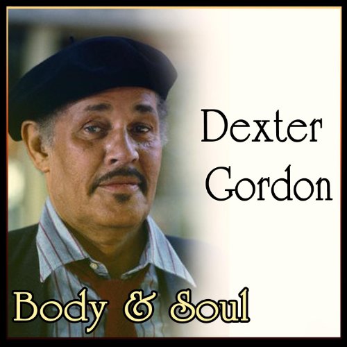 Dexter Gordon Body & Soul Dexter Gordon Digital Music
