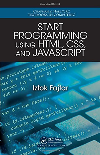 Start Programming Using HTML, CSS, and JavaScript (Chapman & Hall/CRC Textbooks in Computing) by Iztok Fajfar (2015-10-06)