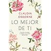 Lo mejor de ti: El arte de conocerse y cuidarse a uno mismo para ser feliz (Prácticos)