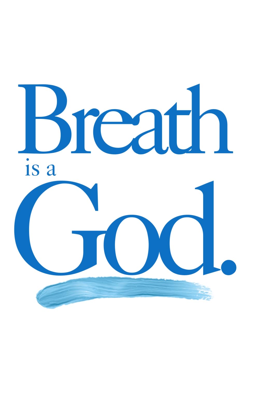 Breath is a God