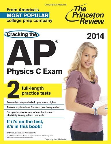 By Princeton Review - Cracking the AP Physics C Exam, 2014 Edition: The ...