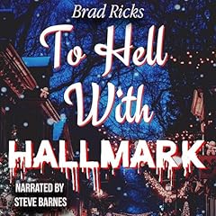 To Hell with Hallmark Audiolibro Por Brad Ricks arte de portada