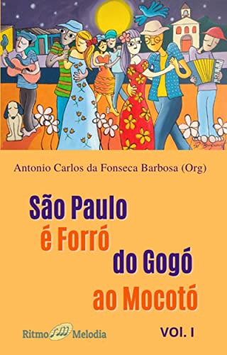 Photo de São Paulo é Forró do Gogó ao Mocotó: Volume I (Forró do Gogó ao Mocotó - Revista RitmoMelodia) (Portuguese Edition)