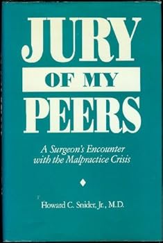 Hardcover Jury of My Peers: A Surgeon's Encounter With the Malpractice Crisis Book