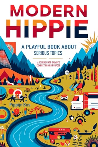 Modern Hippie: A Playful Book About Serious Topics
