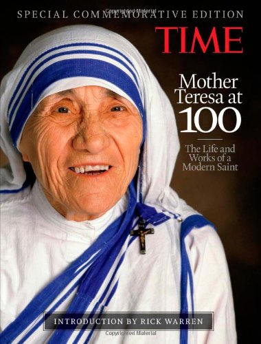 Hachette TIME Mother Teresa at 100: The Life and Works of a Modern Saint