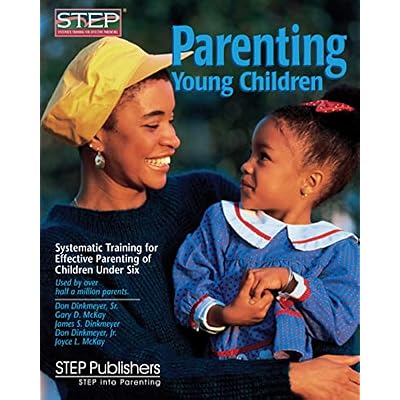 Parenting Young Children: Systematic Training for Effective Parenting Step of Children Under Six