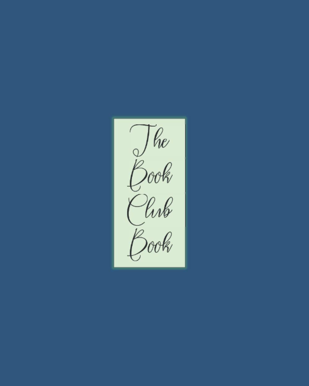 The Book Club Book: A notebook for book discussion groups