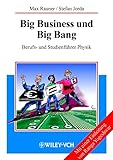 Big Business und Big Bang. Berufs- und Studienführer Physik