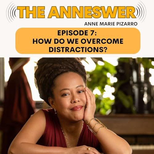 『Episode 7: How to Overcome Distractions and Reclaim Your Focus, Energy & Abundance』のカバーアート