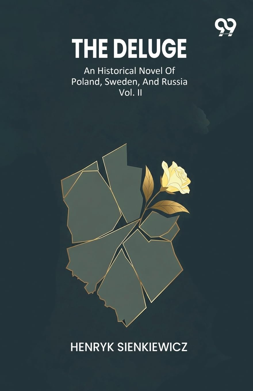 The DelugeAn Historical Novel Of Poland, Sweden, And Russia Vol. II (Edition1)