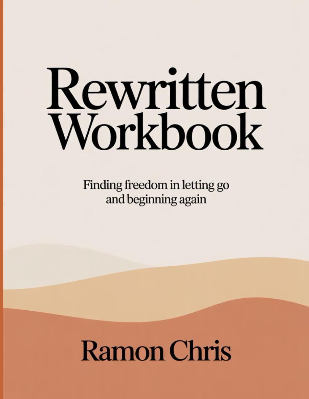 Rewritten Workbook: Finding Freedom in Letting Go and Beginning Again