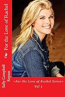 For the Love of Rachel: For the Love of Rachel Series Vol 1 1539102254 Book Cover