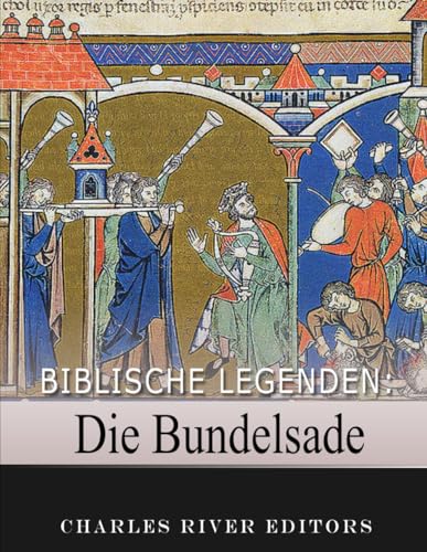 Biblische Legenden: Die Bundeslade (German Edition)