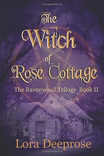The Witch of Rose Cottage: The Ravenwood Trilogy