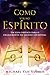 Como Ver No Espirito: Um Guia Pratico Para O Engajamento Do Mundo Espiritual (Portuguese Edition)