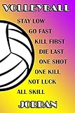 jordan 9 low blue  Volleyball Stay Low Go Fast Kill First Die Last One Shot One Kill Not Luck All Skill Jordan: College Ruled  Composition Book  Purple and Yellow School Colors