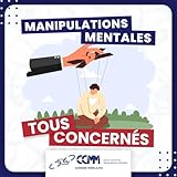 Manipulations mentales : tous concernés
