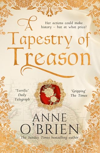 A Tapestry of Treason: A gripping escapist historical drama from a Sunday Times bestselling author
