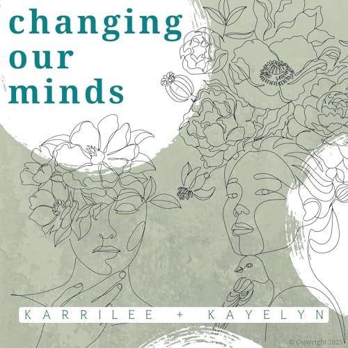 The Changing Our Minds Podcast cover art