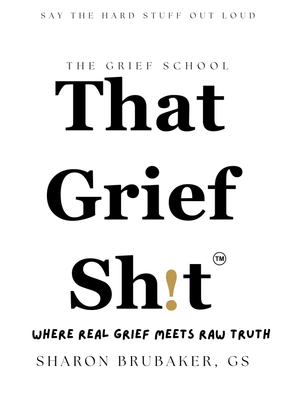 That Grief Sh!t: Where Real Grief Meets Raw Truth