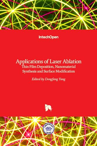 Applications of Laser Ablation - Thin Film Deposition, Nanomaterial Synthesis and Surface Modification