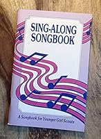 Sing-Along Songbook: A Songbook for Younger Girl Scouts 0884413675 Book Cover