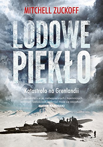 Zuckoff, M: Lodowe pieklo Katastrofa na Grenlan... [Polish] 8324027580 Book Cover