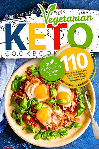 Télécharger Keto Vegetarian Cookbook: 110 Delicious, Low-Carb, Sugar-free Recipes for A Plant-Based Ketogenic Di Livre PDF Gratuit