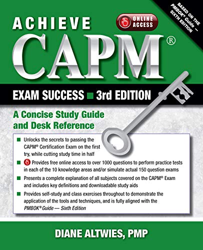 Achieve CAPM Exam Success, 3rd Edition: A Concise Study Guide and Desk Reference