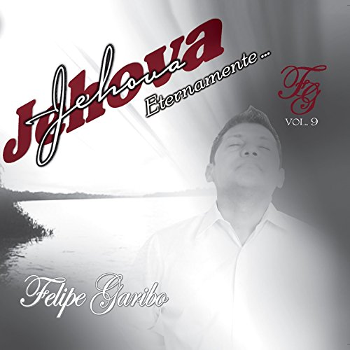 Play Jehova Eternamente by Felipe Garibo on Amazon Music